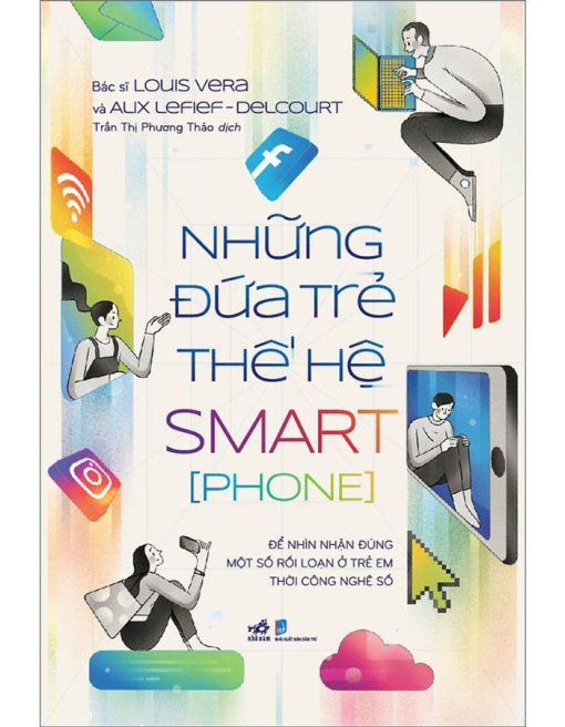 Những Đứa Trẻ Thế Hệ Smart[Phone] - Để Nhìn Nhận Đúng Một Số Rối Loạn Ở Trẻ Em Thời Công Nghệ Số