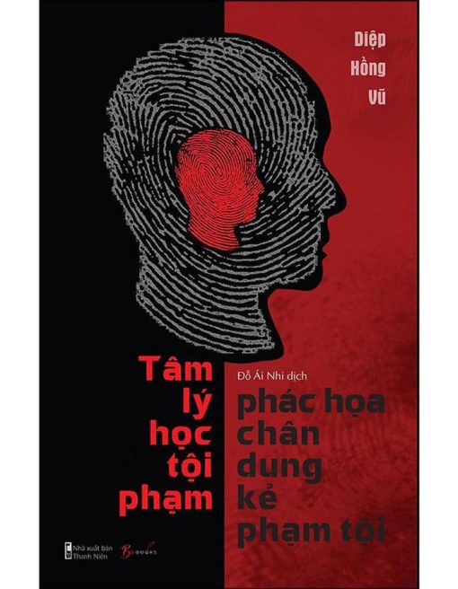 Tâm lý học tội phạm - Phác họa chân dung kẻ phạm tội