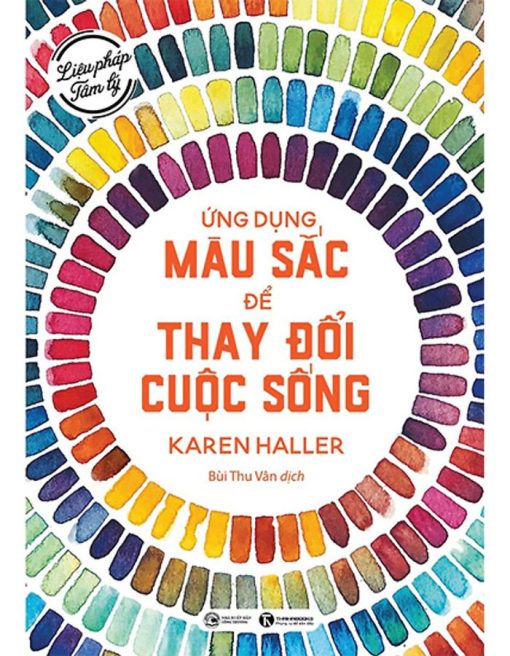 Liệu Pháp Tâm Lý: Ứng Dụng Màu Sắc Thay Đổi Cuộc Sống