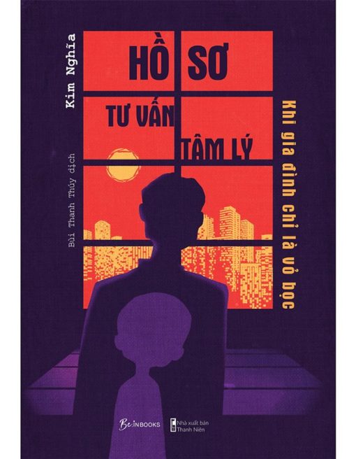 Hồ Sơ Tư Vấn Tâm Lý - Khi Gia Đình Chỉ Là Vỏ Bọc