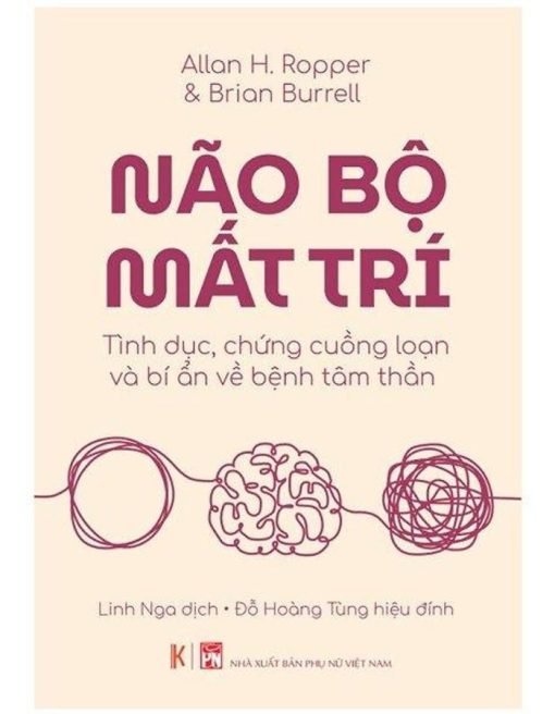 Não bộ mất trí - Tình Dục, Chứng Cuồng Loạn Và Bí Mật Về Bệnh Tâm Thần