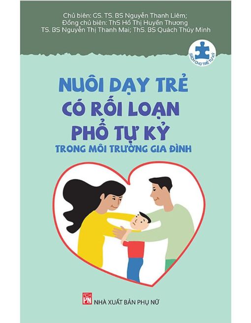 Nuôi Dạy Trẻ Có Rối Loạn Phổ Tự Kỷ Trong Môi Trường Gia Đình