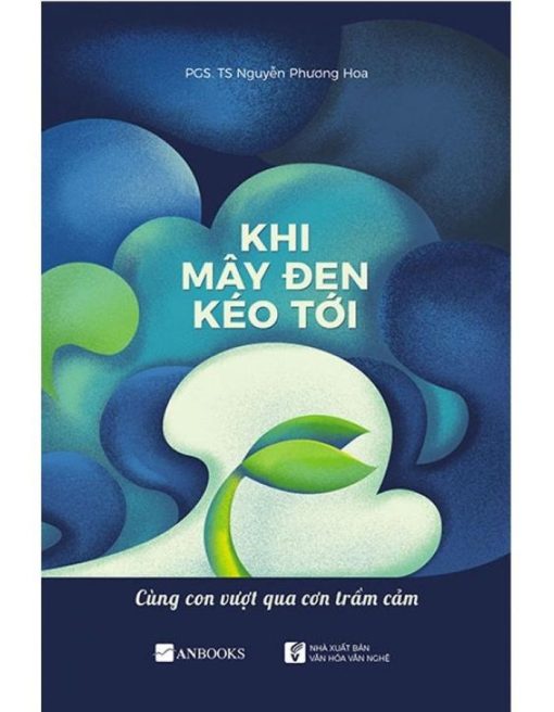 Khi Mây Đen Kéo Tới - Cùng Con Vượt Qua Cơn Trầm Cảm