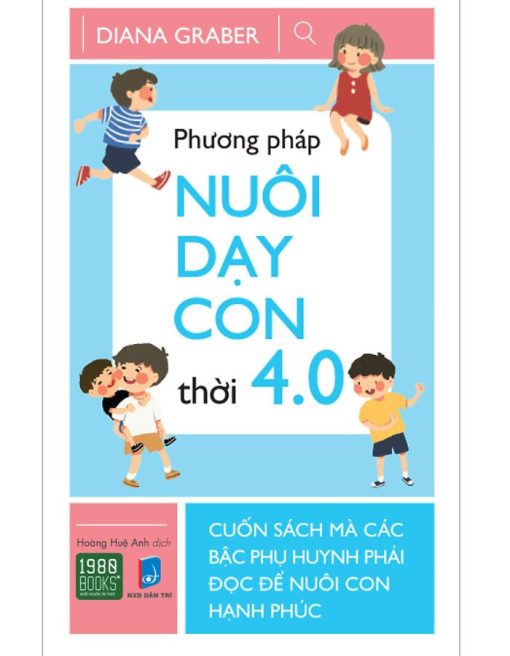 Phương Pháp Nuôi Dạy Con Thời 4.0