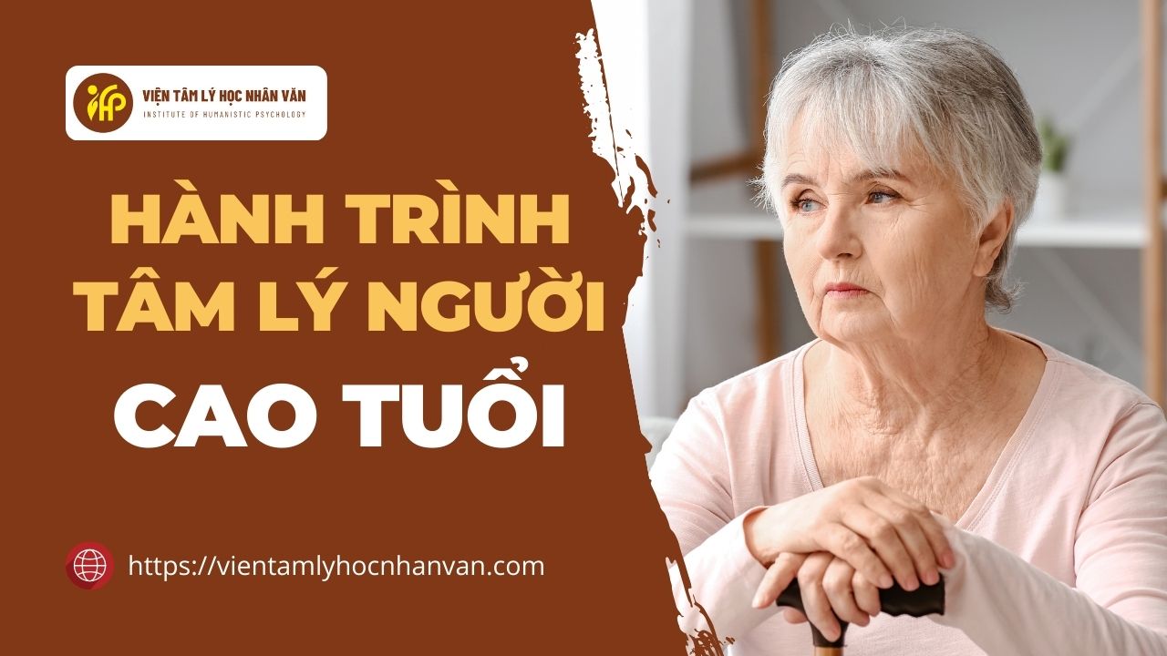 Hành Trình Tâm Lý Ở Người Cao Tuổi >60t (Khóa học online trên LMS)