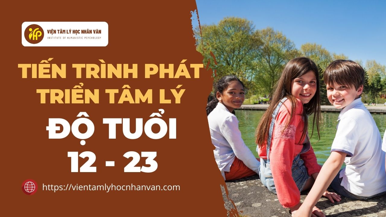 Tiến Trình Tâm Lý Thanh Thiếu Niên 12-23 tuổi (Khóa học online trên LMS)