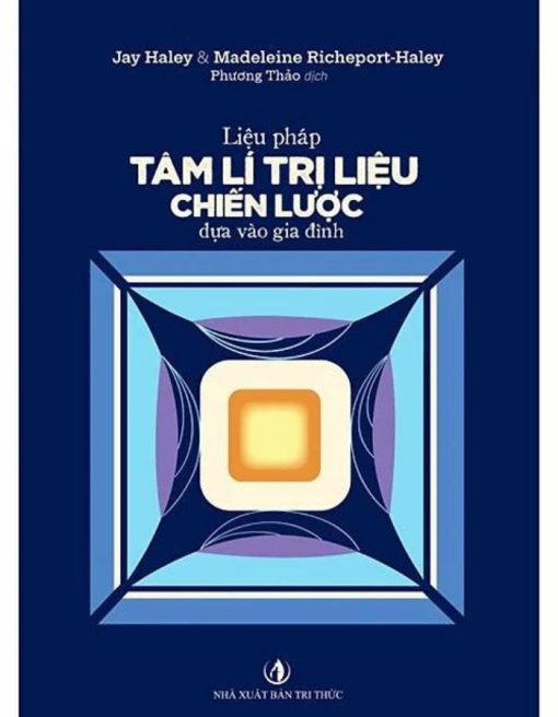 Liệu Pháp Tâm Lí Trị Liệu Chiến Lược Dựa Vào Gia Đình