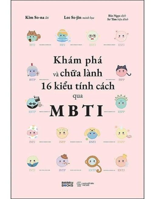 Khám Phá Và Chữa Lành 16 Kiểu Tính Cách Qua MBTI