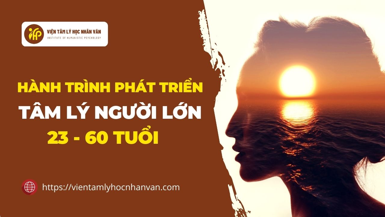 Hành Trình Phát triển Tâm Lý Ở Người Lớn 23-60 tuổi (Khóa học online trên LMS)