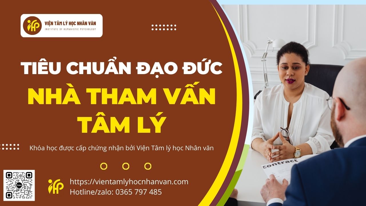Tiêu chuẩn đạo đức nhà tham vấn tâm lý (khai giảng 14/12/2024)